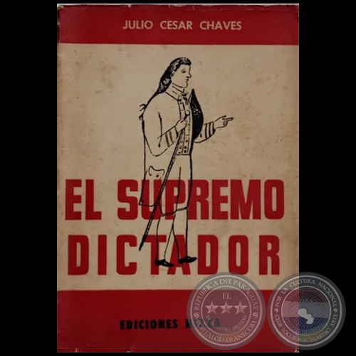 EL SUPREMO DICTADOR - Autor: JULIO CÉSAR CHAVES - Año 1958